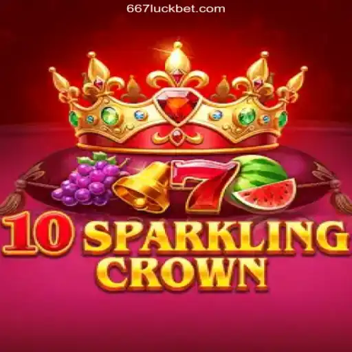 Discover the Exciting World of 10SparklingCrown at 667luck 2026 - Melhor Cassino Online do Brasil🫵